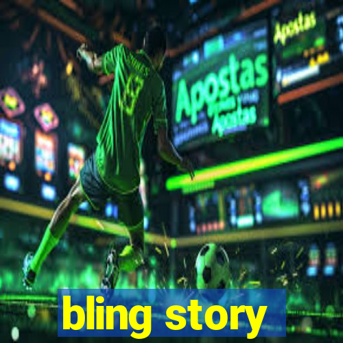 bling story